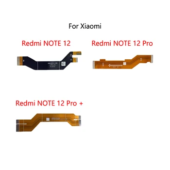 Кабель для подключения материнской платы с ЖК-дисплеем, гибкий кабель для основной платы для Xiaomi Redmi NOTE 12 Pro + Plus