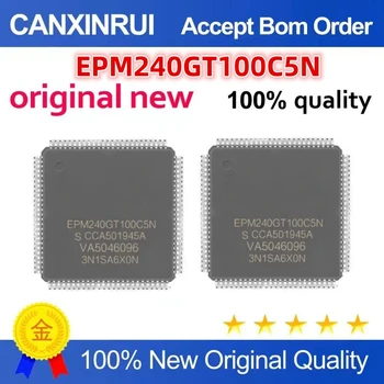 Оригинальные новые электронные компоненты 100% качества EPM240GT100C5N, микросхемы интегральных схем