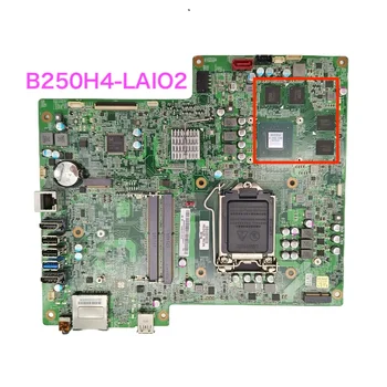 Подходит для Lenovo 720-24IKB Материнская плата AIO B250H4-LAIO2 01GJ251 15-ND1-011001 Материнская плата DDR4 100% Протестирована нормально, полностью работает